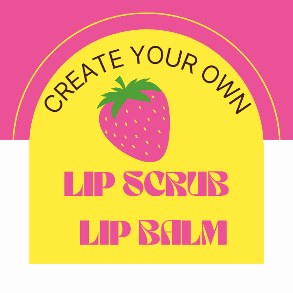 Create your own LIP SCRUB or LIP Balm